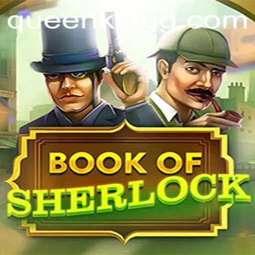 The Intriguing World of BookOfSherlock: Unveiling QueenKing
