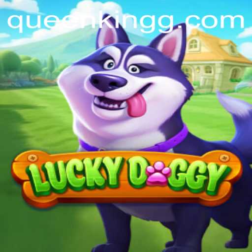 Exploring LuckyDoggy: A Fresh Gaming Experience with the Queenking Twist