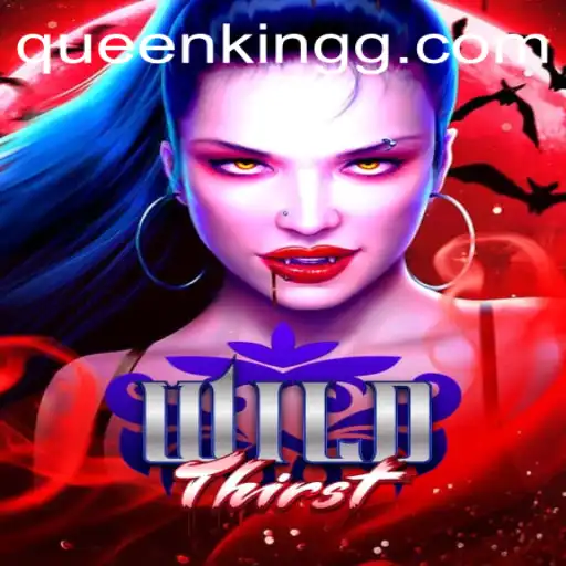 Unveiling WildThirst: The Adventure Awaits with the QueenKing Challenge